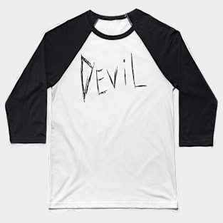 Dark and Gritty DEVIL text Baseball T-Shirt